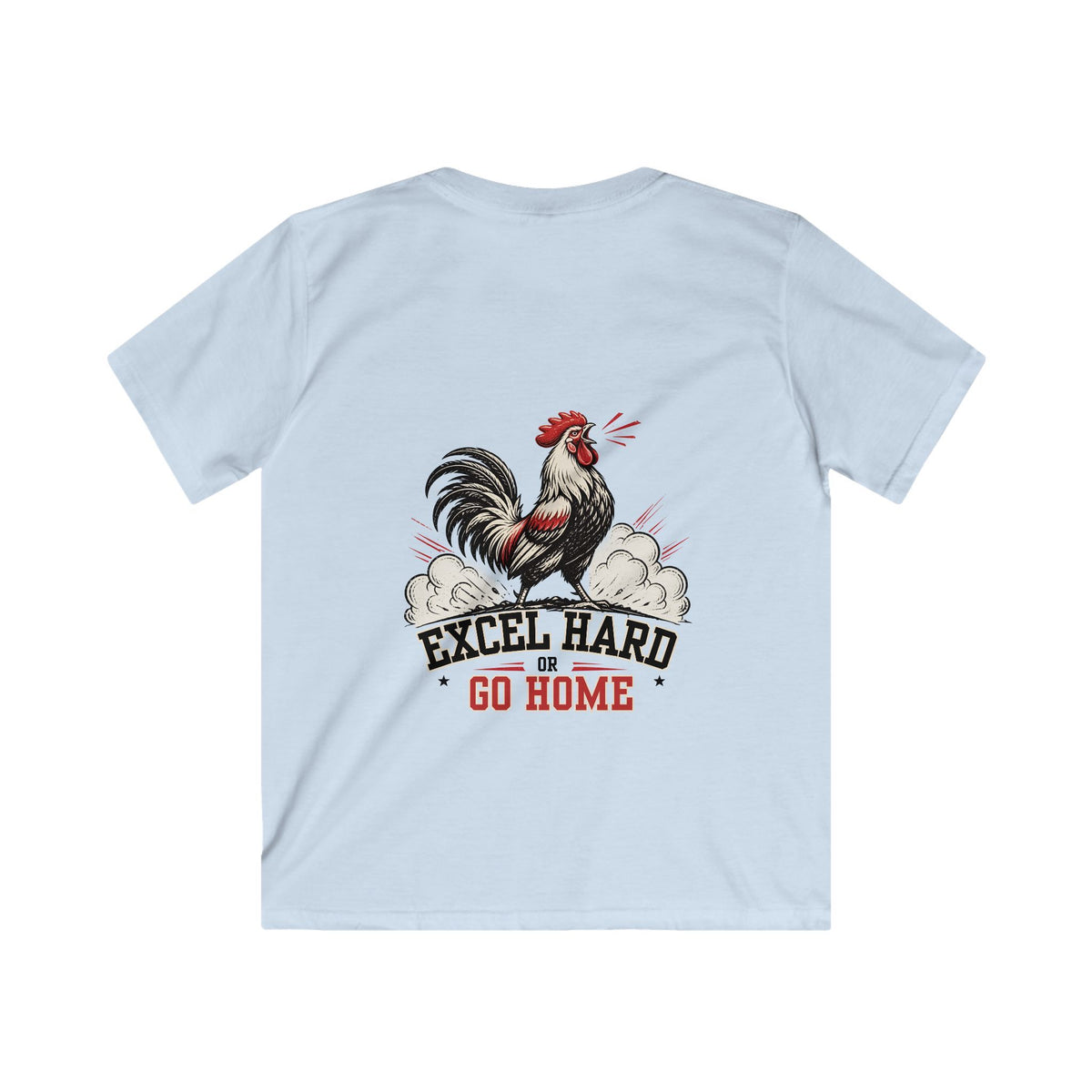 Kids Tee – 'Excel Hard or Go Home' Rooster Motivational Graphic
